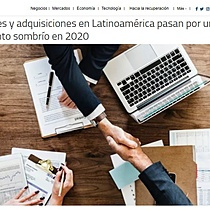 Fusiones y adquisiciones en Latinoamrica pasan por un momento sombro en 2020